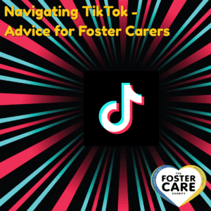 Navigating TikTok – Foster Parent Tips